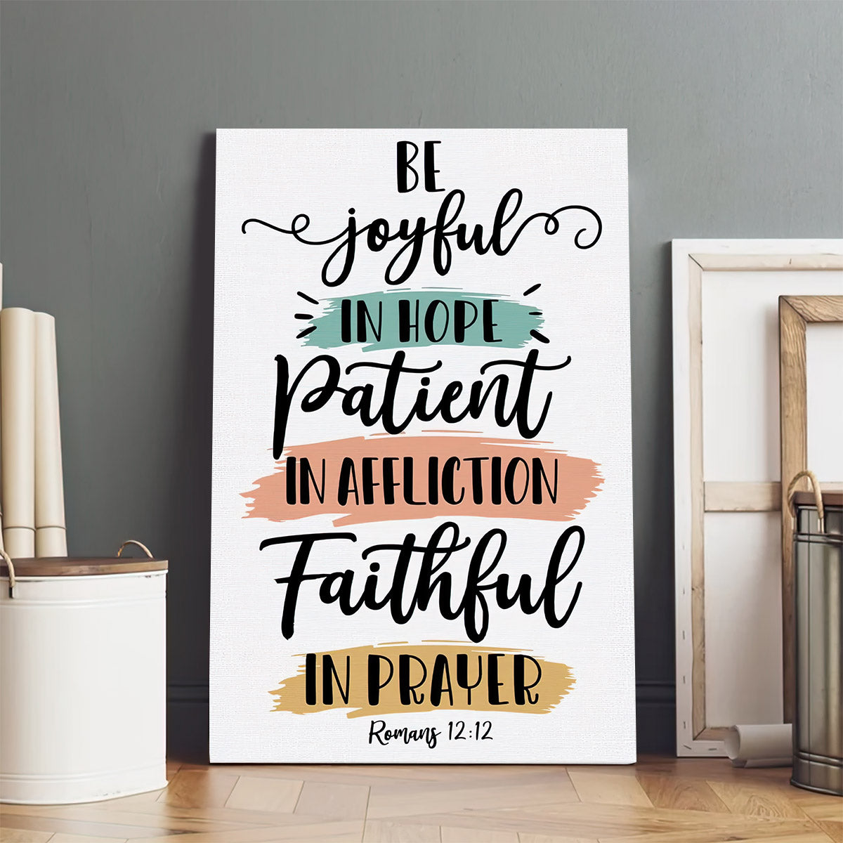 Be Joyful In Hope Patient Affliction Faithful Prayer Canvas Wall Art Christian Decor
