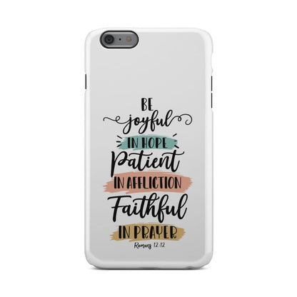 Be Joyful In Hope Patient In Affliction Faithful In Prayer Phone Case - Christian Phone Cases - Bible Verse Phone Cases Samsung