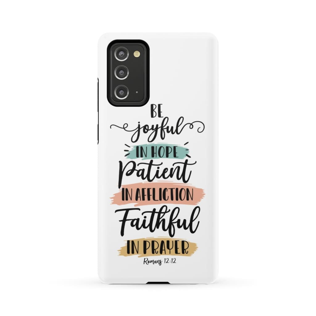 Be Joyful In Hope Patient In Affliction Faithful In Prayer Phone Case - Christian Phone Cases - Bible Verse Phone Cases Samsung