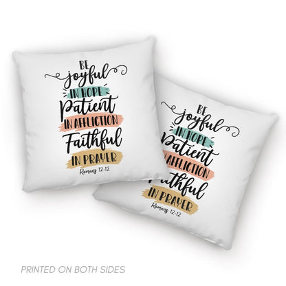 Be Joyful In Hope Patient In Affliction Faithful In Prayer Pillow, Christian Pillows