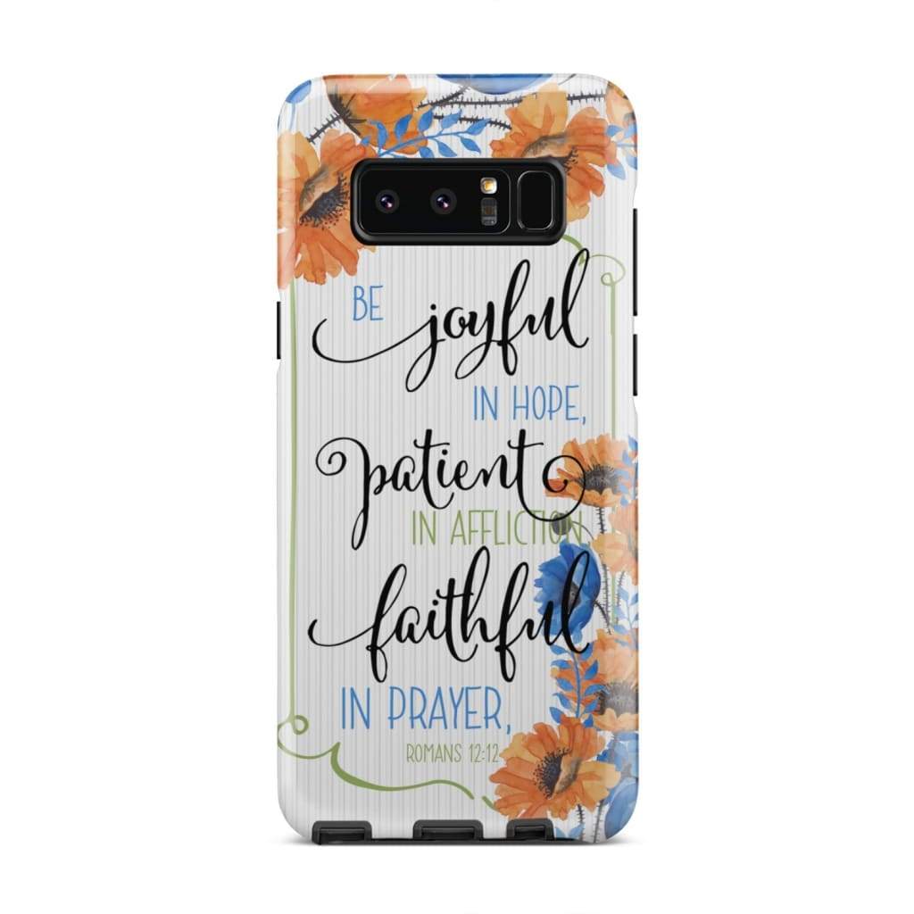Be Joyful In Hope Patient In Affliction Romans 1212 Bible Verse Phone Case - Bible Verse Phone Cases Samsung