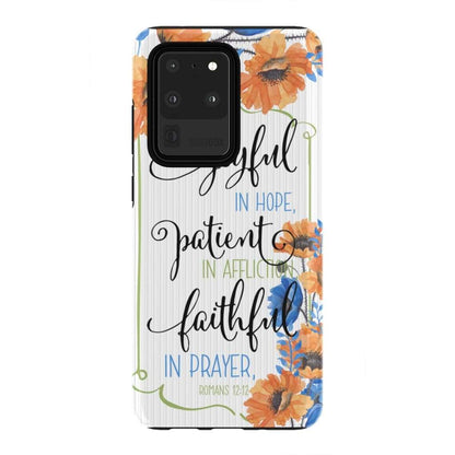 Be Joyful In Hope Patient In Affliction Romans 1212 Bible Verse Phone Case - Bible Verse Phone Cases Samsung
