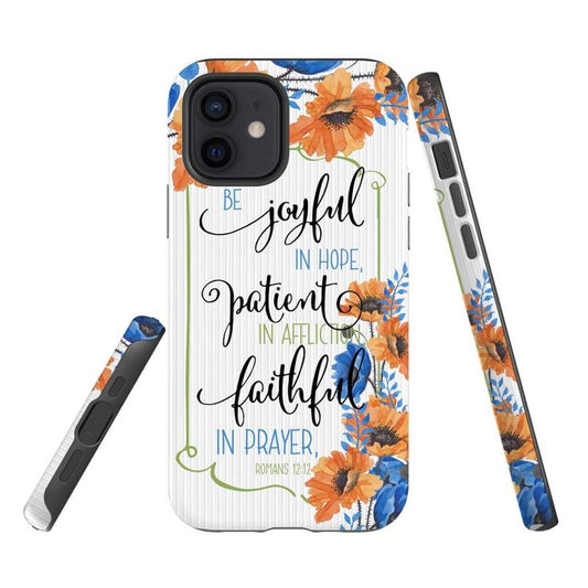 Be Joyful In Hope Patient In Affliction Romans 1212 Bible Verse Phone Case - Scripture Phone Cases - Iphone Cases Christian