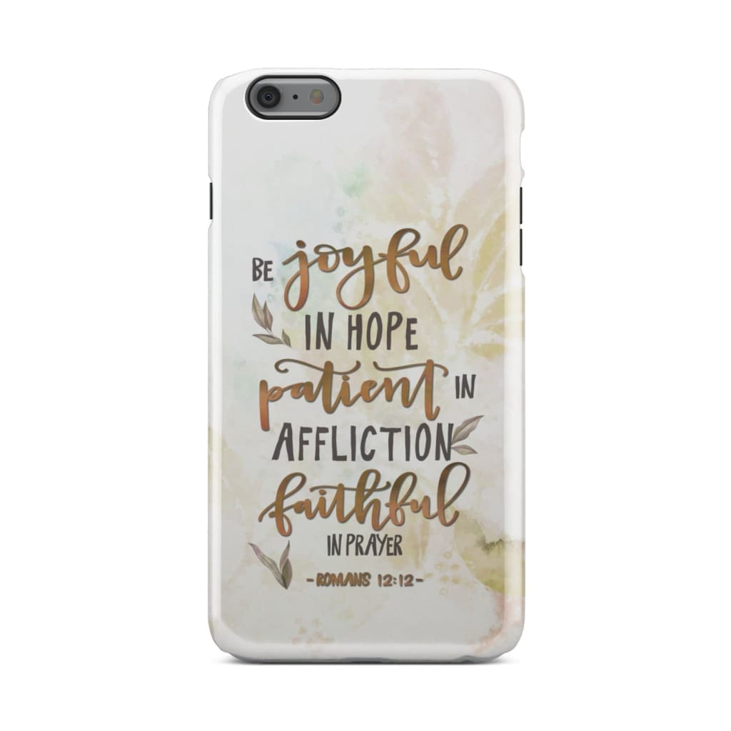 Be Joyful In Hope Patient In Affliction Romans 1212 Phone Case - Christian Phone Cases - Bible Verse Phone Cases Samsung
