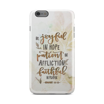 Be Joyful In Hope Patient In Affliction Romans 1212 Phone Case - Christian Phone Cases - Bible Verse Phone Cases Samsung