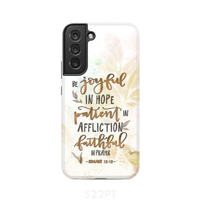 Be Joyful In Hope Patient In Affliction Romans 1212 Phone Case - Christian Phone Cases - Bible Verse Phone Cases Samsung