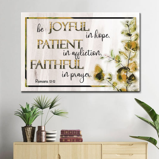 Be Joyful In Hope Romans 1212, Bible Verse, Christian Wall Art Canvas - Religious Wall Decor