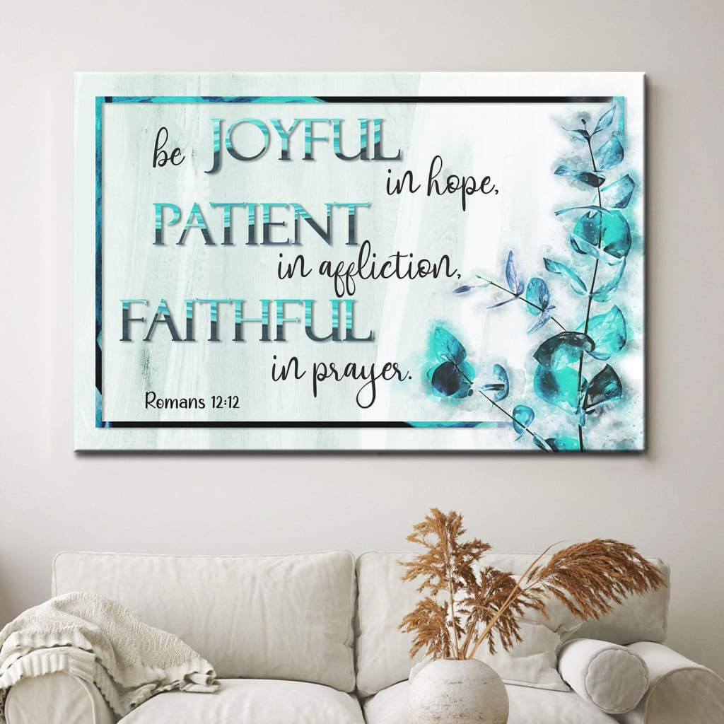 Be Joyful In Hope Romans 1212, Bible Verse, Christian Wall Art Canvas - Religious Wall Decor