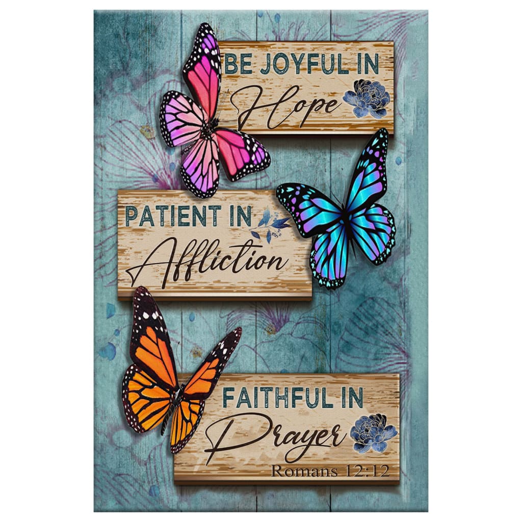 Be Joyful In Hope Romans 1212 Butterflies Christian Canvas Art - Bible Verse Canvas - Scripture Wall Art