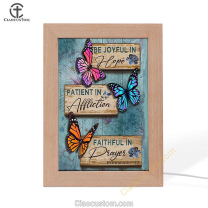 Be Joyful In Hope Romans 1212 Butterflies Christian Frame Lamp Prints - Bible Verse Wooden Lamp - Scripture Night Light