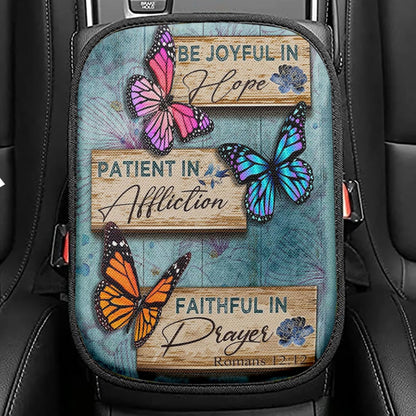 Be Joyful In Hope Romans 1212 Butterflies Christian Seat Box Cover, Bible Verse Car Center Console Cover, Scripture Car Interior Accessories