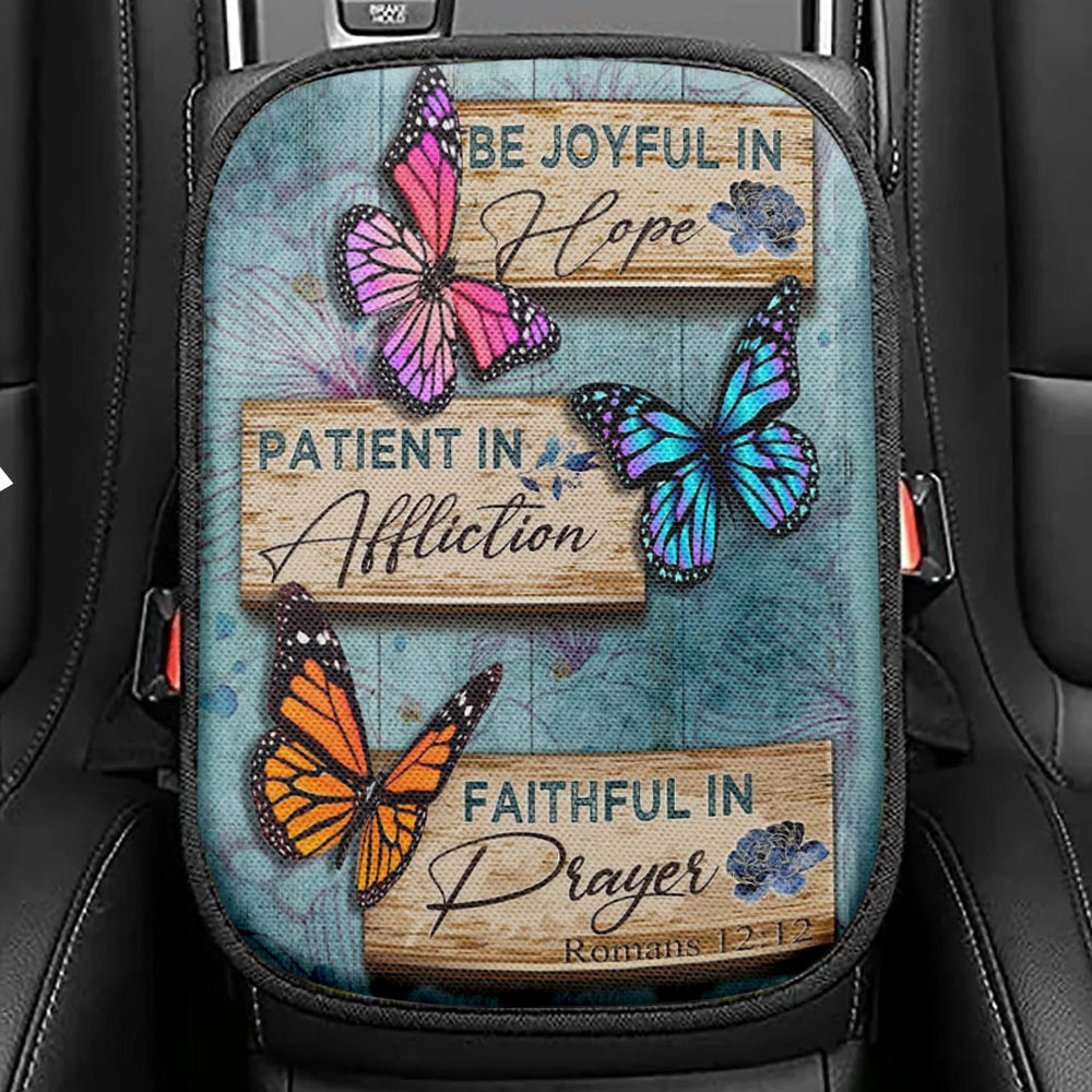 Be Joyful In Hope Romans 1212 Butterflies Christian Seat Box Cover, Bible Verse Car Center Console Cover, Scripture Interior Car Accessories