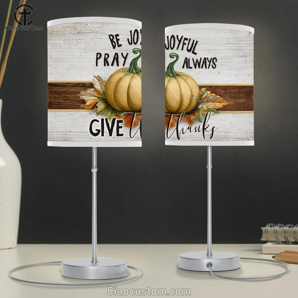 Be Joyful Pray Always Give Thanks Thanksgiving Table Lamp For Bedroom - Christian Room Decor