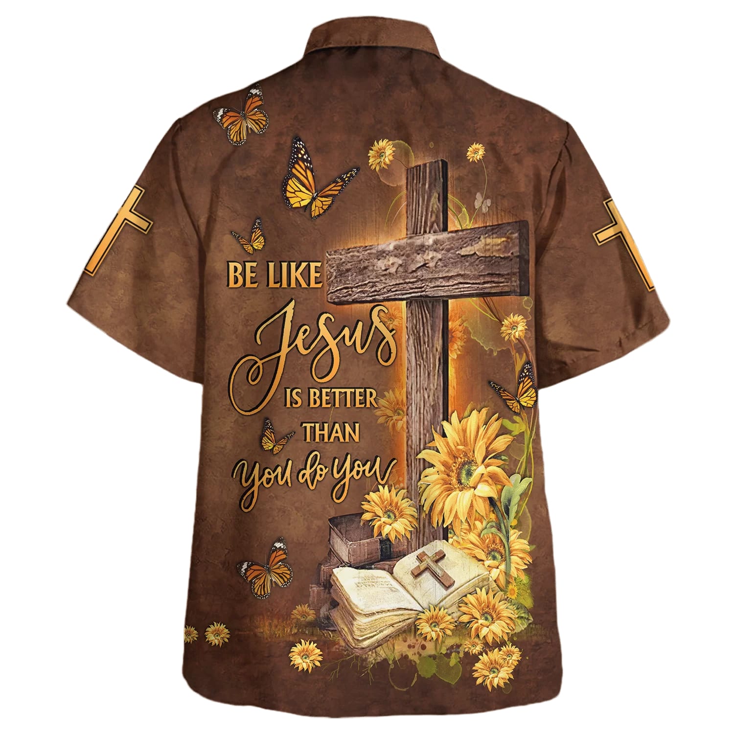 Be Like Jesus Is Better Than You Do You Cross Hawaiian Shirt - Christian Hawaiian Shirt - Religious Hawaiian Shirts