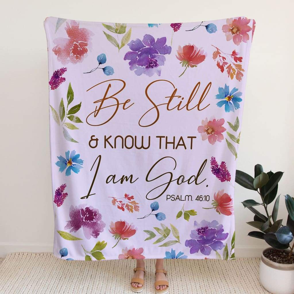 Be Still And Know That I Am God 1 Psalm 4610 Fleece Blanket - Christian Blanket - Bible Verse Blanket