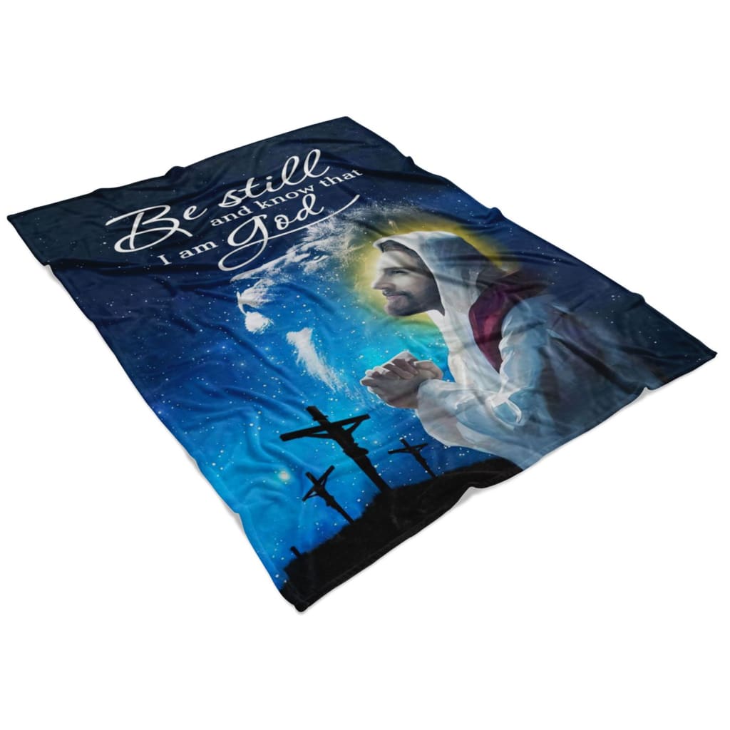 Be Still And Know That I Am God 4 Psalm 4610 Fleece Blanket - Christian Blanket - Bible Verse Blanket