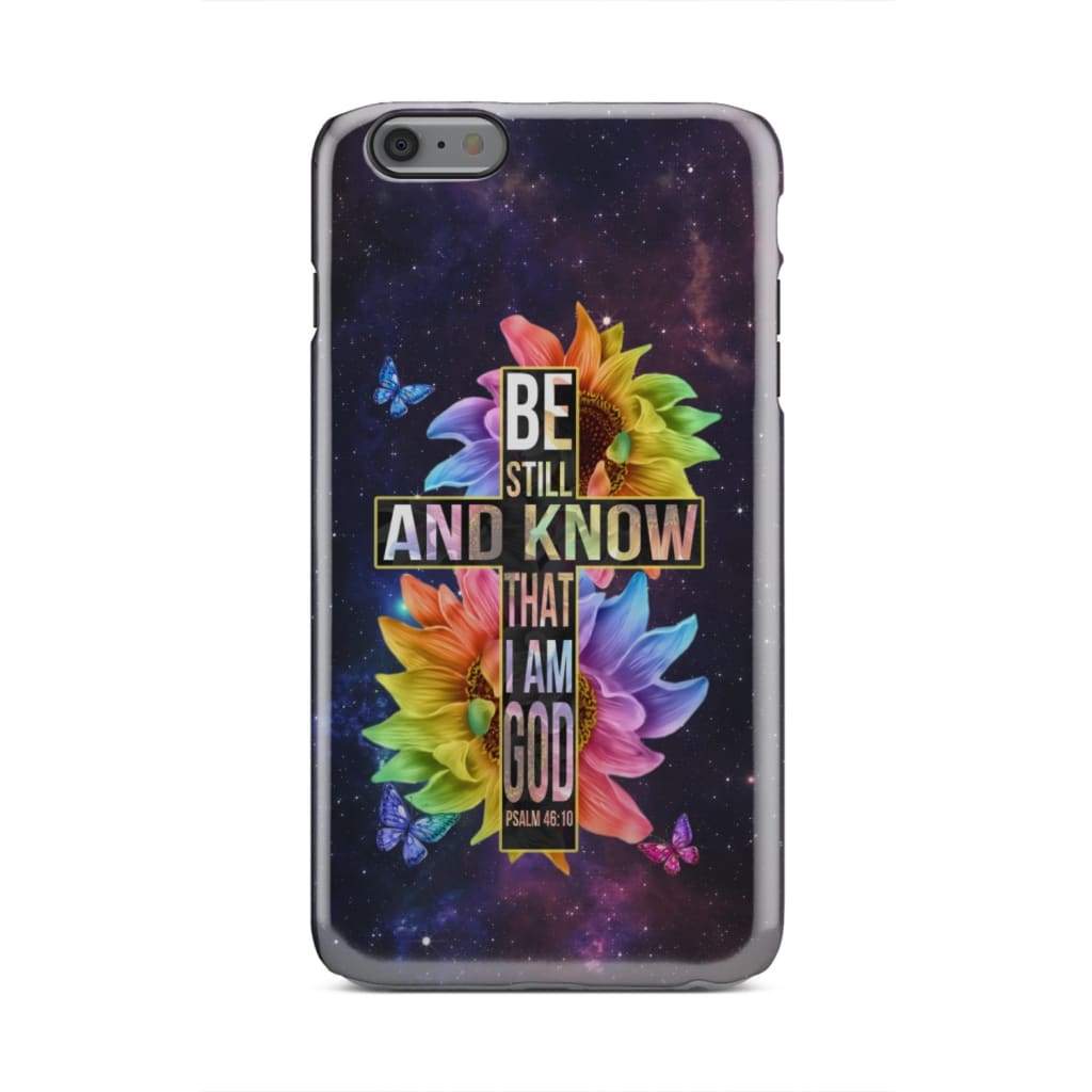 Be Still And Know That I Am God Bible Verse Phone Case - Bible Verse Phone Cases Samsung