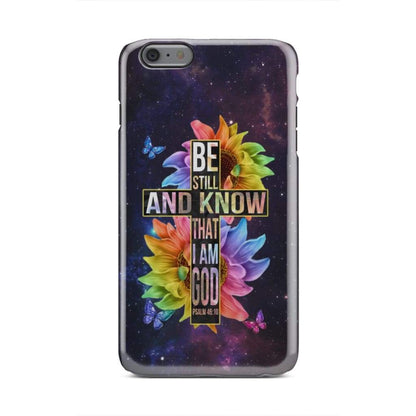 Be Still And Know That I Am God Bible Verse Phone Case - Bible Verse Phone Cases Samsung