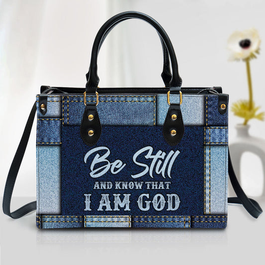 Be Still And Know That I Am God Christian Leather Handbag - Religious Gifts For Women