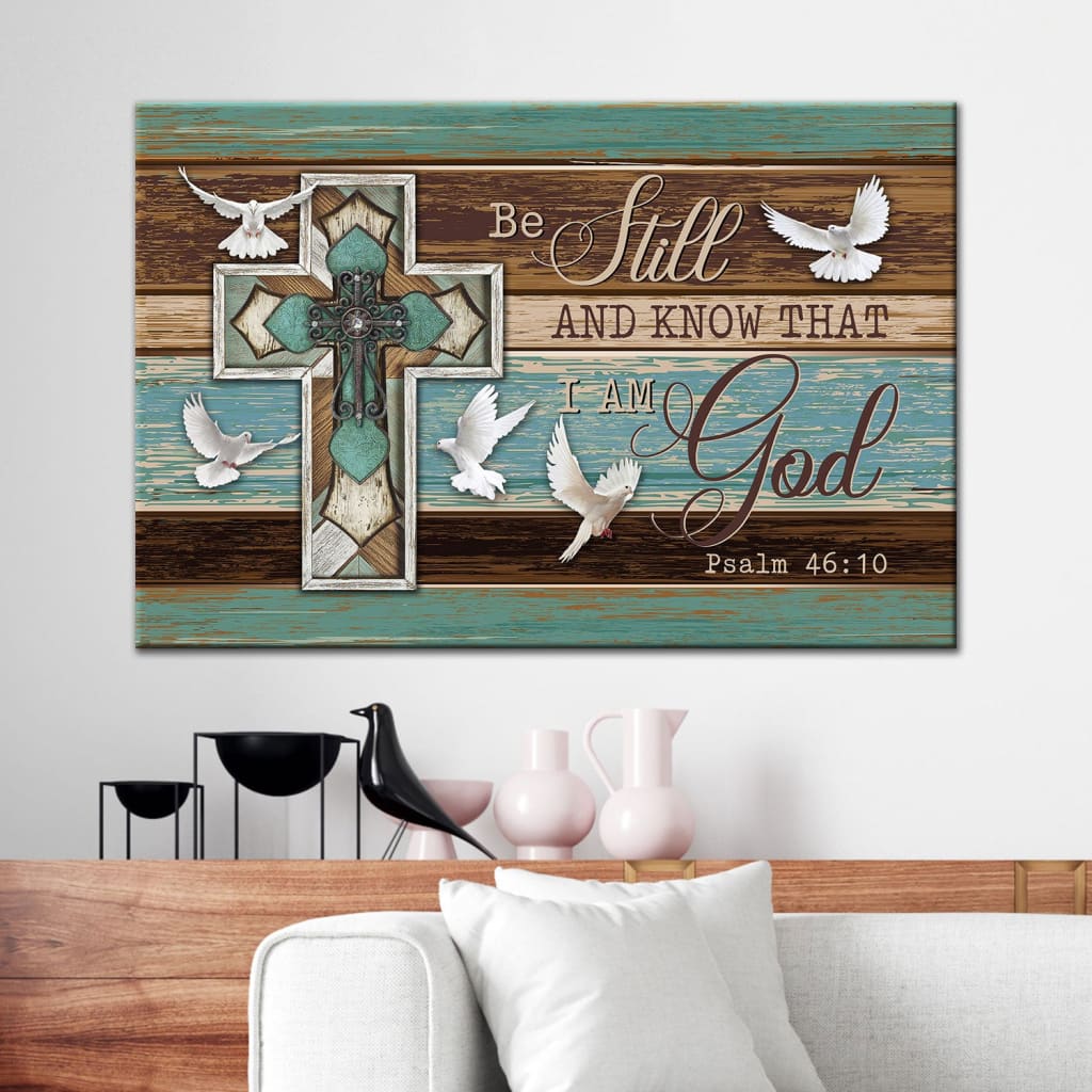 Be Still And Know That I Am God, Dove Cross, Christian Wall Art Canvas - Religious Wall Decor