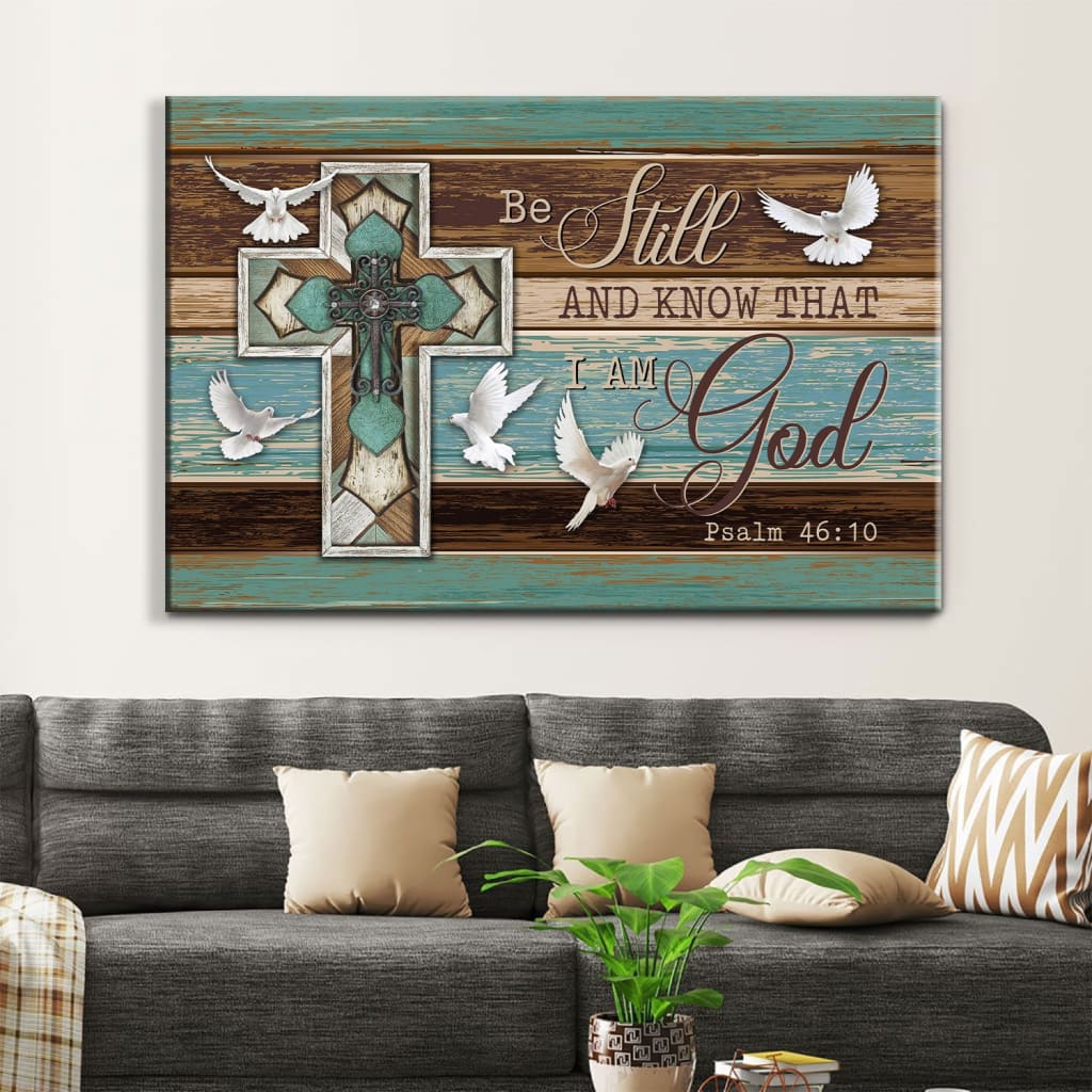 Be Still And Know That I Am God, Dove Cross, Christian Wall Art Canvas - Religious Wall Decor
