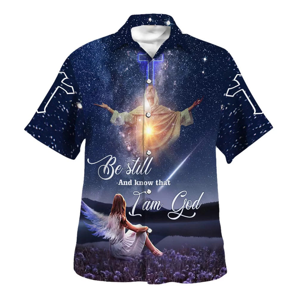 Be Still And Know That I Am God Hawaiian Shirts For Men And Women - Christian Hawaiian Shirt - Hawaiian Summer Shirts