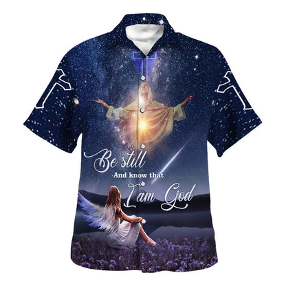 Be Still And Know That I Am God Hawaiian Shirts For Men And Women - Christian Hawaiian Shirt - Hawaiian Summer Shirts