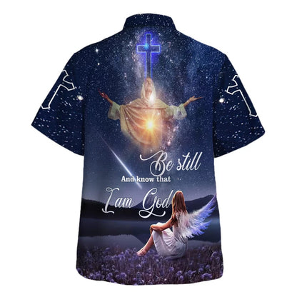 Be Still And Know That I Am God Hawaiian Shirts For Men And Women - Christian Hawaiian Shirt - Hawaiian Summer Shirts