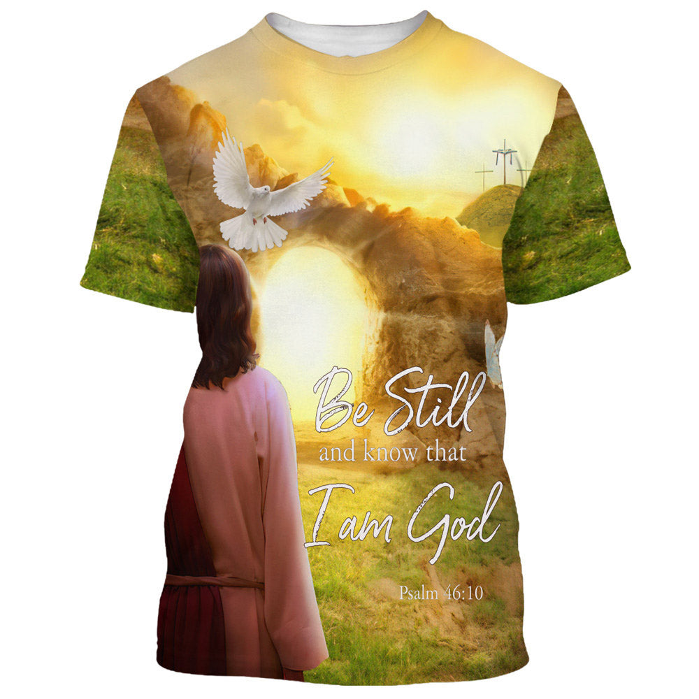 Be Still And Know That I Am God Holy Spirit 3d All Over Print Shirt - Christian 3d Shirts For Men Women