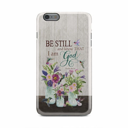 Be Still And Know That I Am God Hummihumngbird Wildflower Phone Case - Bible Verse Phone Cases Samsung