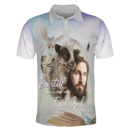 Be Still And Know That I Am God Jesus And Lamb Polo Shirt - Christian Shirts & Shorts