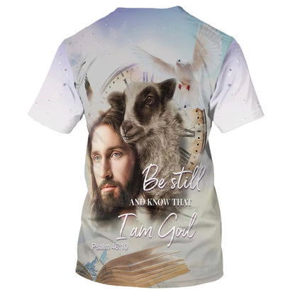 Be Still And Know That I Am God Jesus And Sheep 3d All Over Print Shirt - Christian 3d Shirts For Men Women