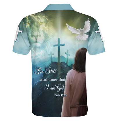 Be Still And Know That I Am God Jesus Cross Polo Shirt - Christian Shirts & Shorts