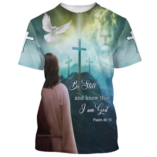 Be Still And Know That I Am God Jesus Dove 3d All Over Print Shirt - Christian 3d Shirts For Men Women