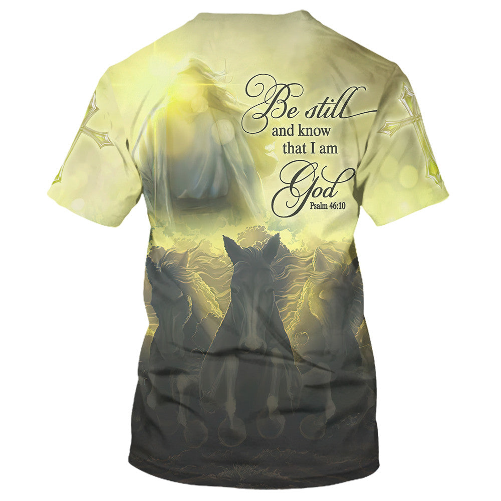 Be Still And Know That I Am God Jesus Horse 3d All Over Print Shirt - Christian 3d Shirts For Men Women