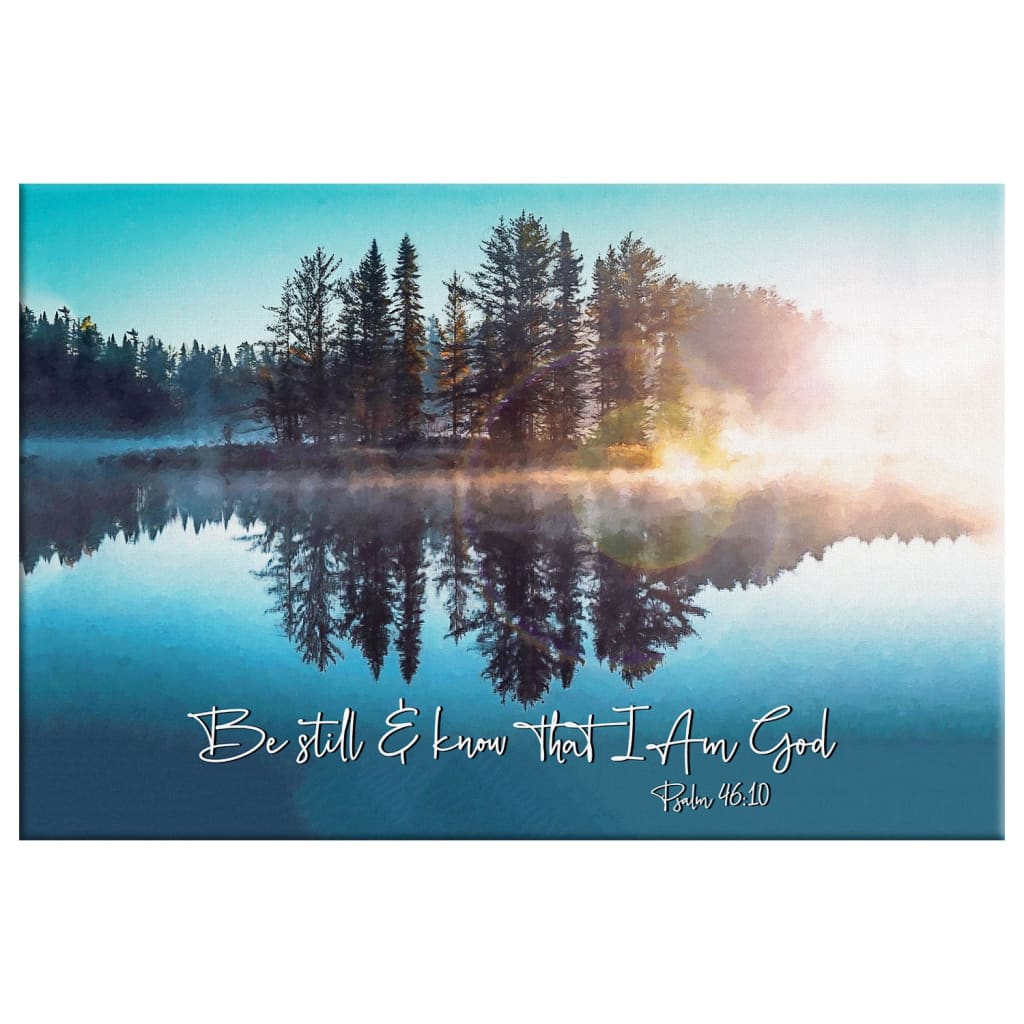 Be Still And Know That I Am God, Lake Reflections, Christian Wall Art Canvas - Religious Wall Decor