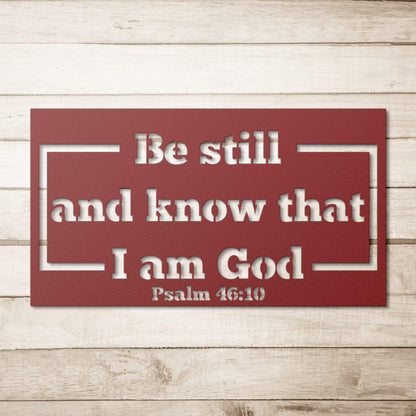 Be Still And Know That I Am God Metal Sign - Christian Metal Wall Art - Religious Metal Wall Decor