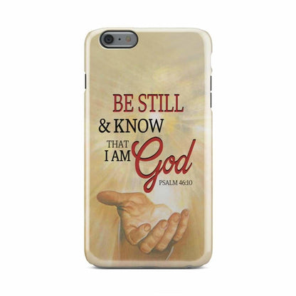 Be Still And Know That I Am God Phone Case - Jesus Hands Phone Case - Bible Verse Phone Cases Samsung