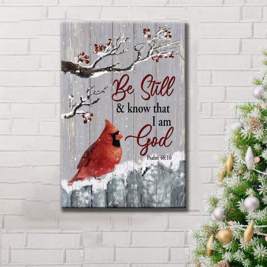 Be Still And Know That I Am God Psalm 4610 Cardinal Christmas Canvas Art - Bible Verse Canvas - Scripture Wall Art