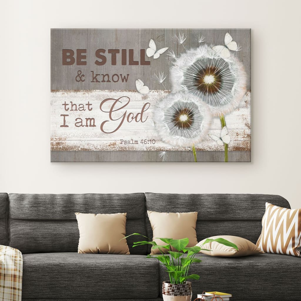 Be Still And Know That I Am God Psalm 4610 Dandelion Butterfly Canvas Wall Art - Christian Canvas - Faith Canvas