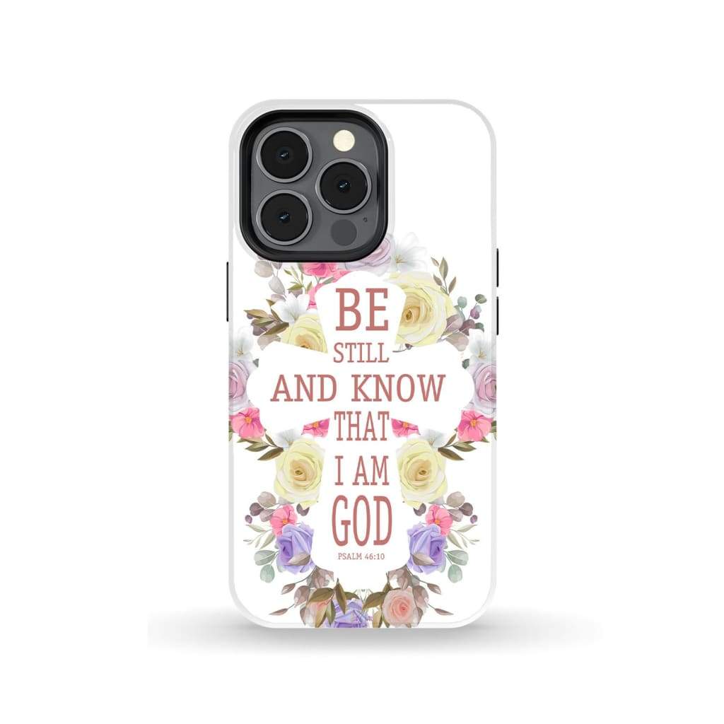 Be Still And Know That I Am God Psalm 4610 Floral Cross Phone Case - Bible Verse Phone Cases Samsung