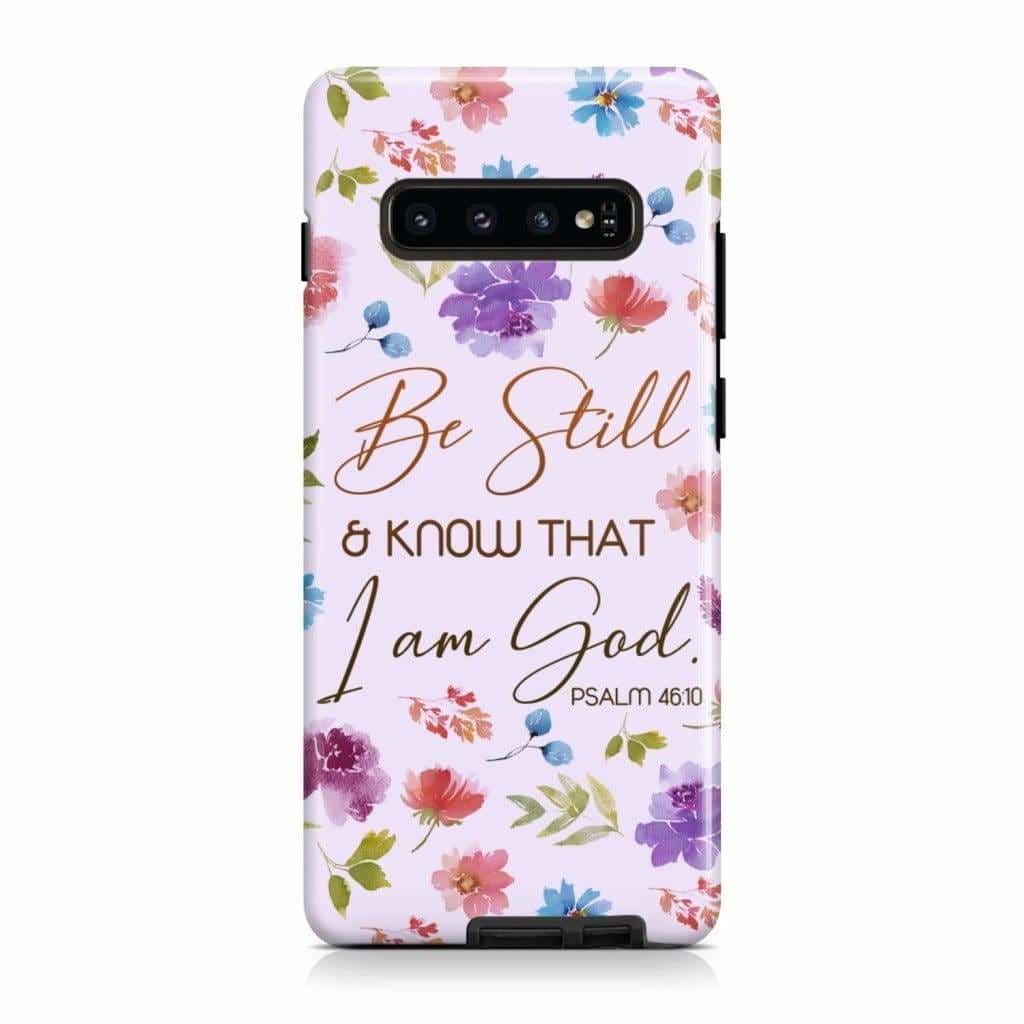 Be Still And Know That I Am God Psalm 4610 Flowers Phone Case - Christian Phone Cases- Iphone Samsung Cases Christian