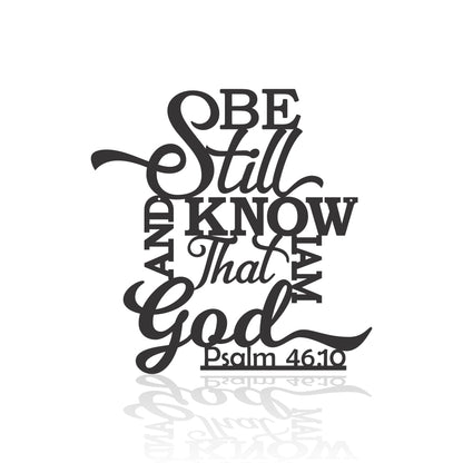 Be Still And Know That I Am God Psalm 4610 Metal Sign - Christian Metal Wall Art - Religious Metal Wall Art