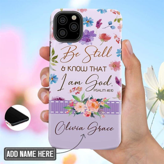 Be Still And Know That I Am God Psalm 4610 Personalized Name Case - Scripture Phone Cases - Iphone Cases Christian