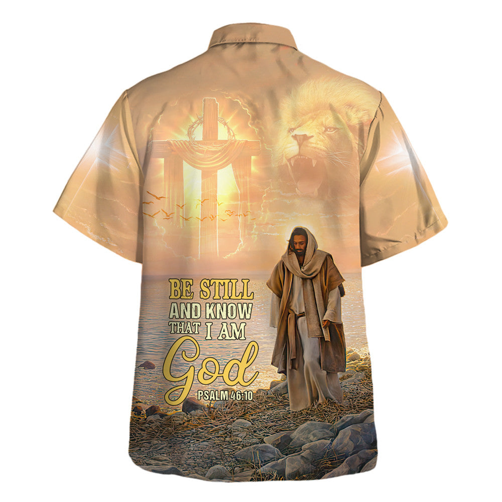 Be Still And Know That I Am God Psalm Hawaiian Shirt - Christian Hawaiian Shirt - Religious Hawaiian Shirts