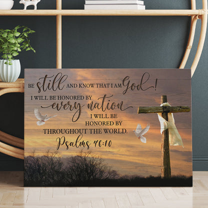 Be Still And Know That I Am God Psalms 4610 Canvas Prints