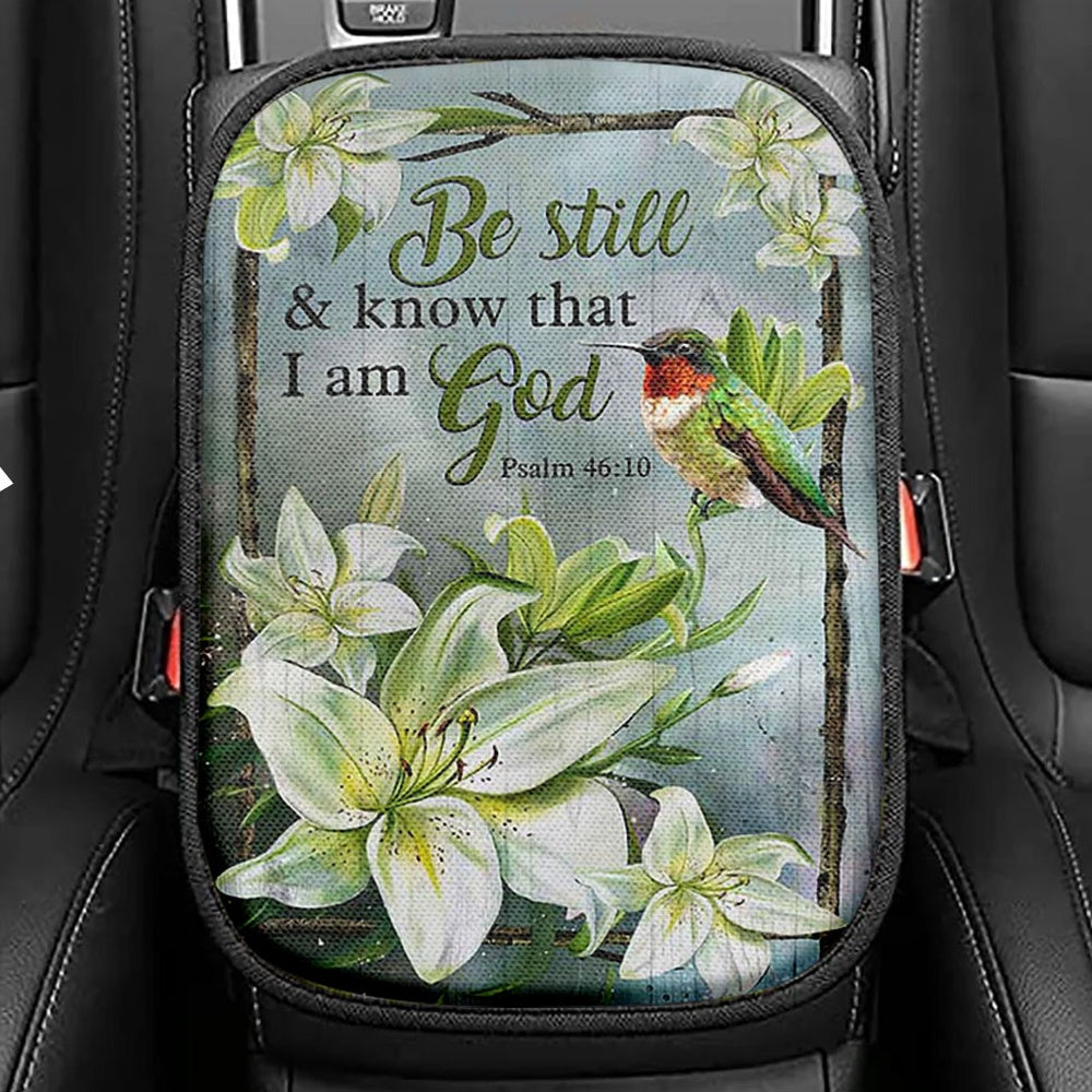 Be Still And Know That I Am God Rose Vase Hummingbird Seat Box Cover, Jesus Center Console Cover, Christian Inspirational Car Interior Accessories