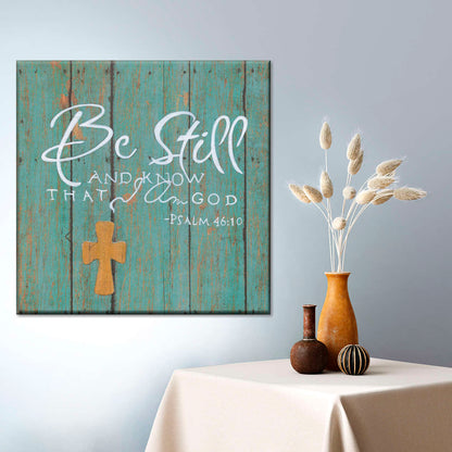 Be Still And Know That I Am God Square Canvas Wall Art - Bible Verse Wall Art Canvas - Religious Wall Hanging