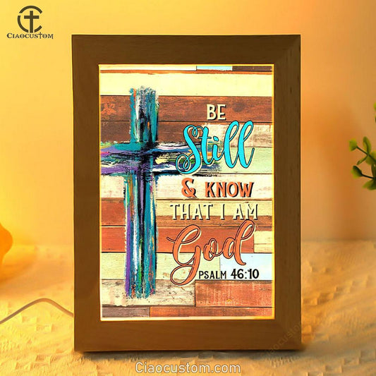 Be Still And Know That I Am God Wooden Cross Frame Lamp Prints - Bible Verse Wooden Lamp - Scripture Night Light