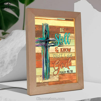 Be Still And Know That I Am God Wooden Cross Frame Lamp Prints - Bible Verse Wooden Lamp - Scripture Night Light